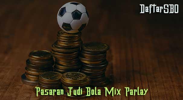 Pasaran Judi Bola Mix Parlay Pasaran Judi Bola Mix Parlay