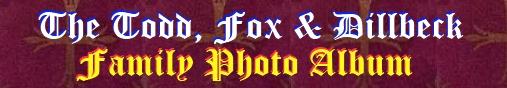 the_todd_fox_dillbeck_families