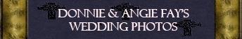 Donnie and Angie Fay's Wedding Album