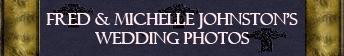 Fred and Michele Johnston's Wedding Album Fred and Michele Johnston's Wedding Album