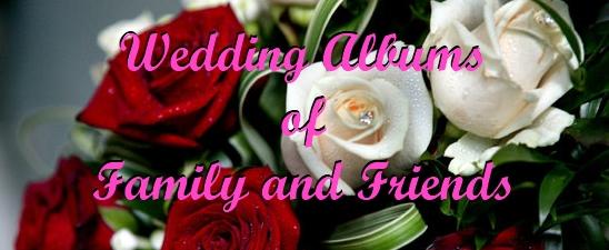 Wedding Albums of Families and Friends