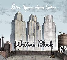 WRITERS BLOCK PETER BJORN AND JOHN