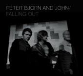 FALLING OUT PETER BJORN AND JOHN