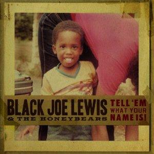 BLACK JOE LEWIS & THE HONEYBEARS