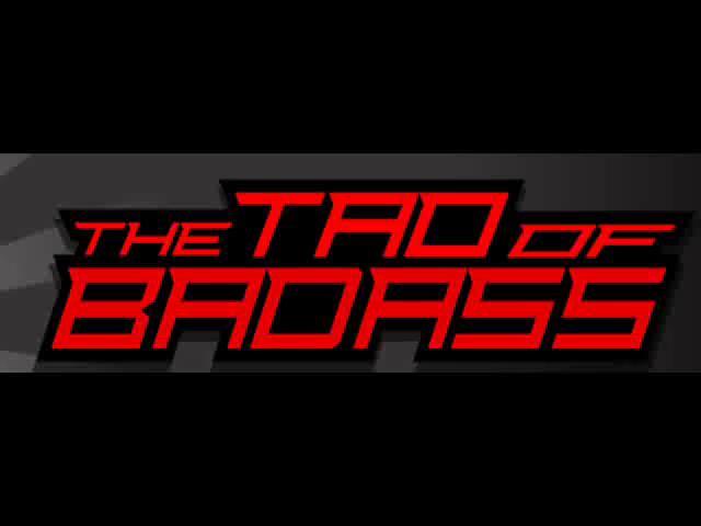 Tao of Badass