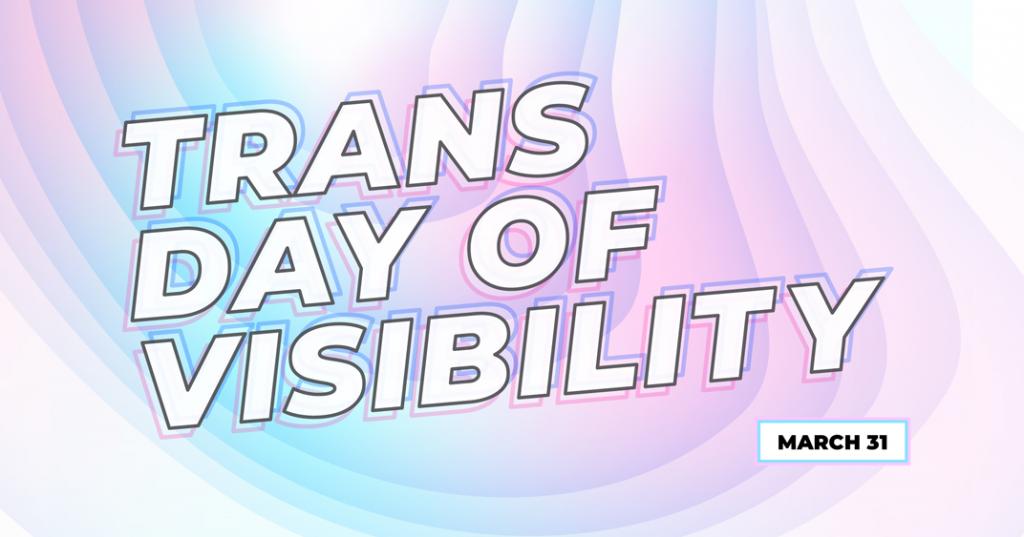 transgender day of visibility transgender day of visibility